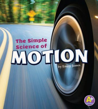 Kniha The Simple Science of Motion Emily James