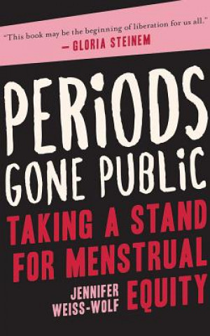 Audio Periods Gone Public: Taking a Stand on Menstrual Equality Jennifer Weiss-Wolf