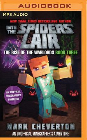 Audio Into the Spiders' Lair: An Unofficial Interactive Minecrafter's Adventure Mark Cheverton