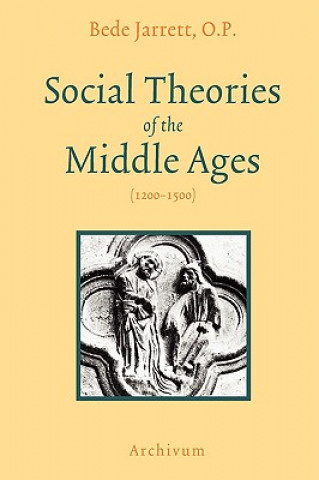 Kniha Social Theories of the Middle Ages (1200-1500) Bede Jarrett