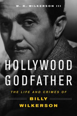 Könyv Hollywood Godfather W. R. Wilkerson