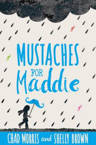 Kniha Mustaches for Maddie Chad Morris