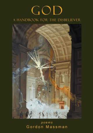 Book God: A Handbook for the Disbeliever Gordon Massman