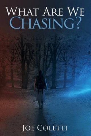 Knjiga What Are We Chasing? Joe Coletti
