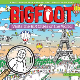 Kniha Bigfoot Visits the Big Cities of the World D. L. Miller