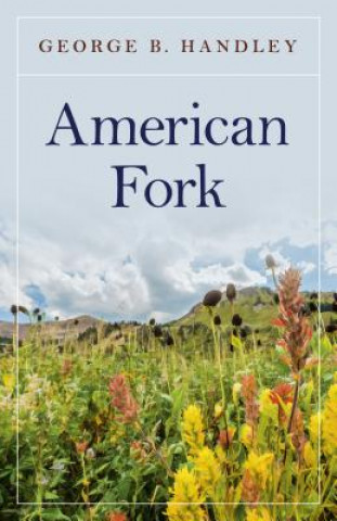 Knjiga American Fork George B. Handley