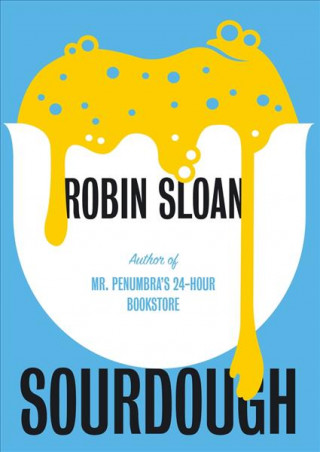 Kniha Sourdough Robin Sloan