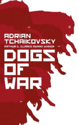 Könyv Dogs of War Adrian Tchaikovsky