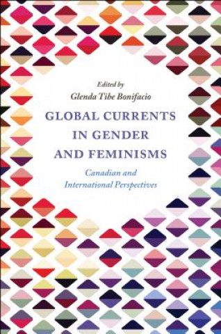 Книга Global Currents in Gender and Feminisms Glenda Tibe Bonifacio