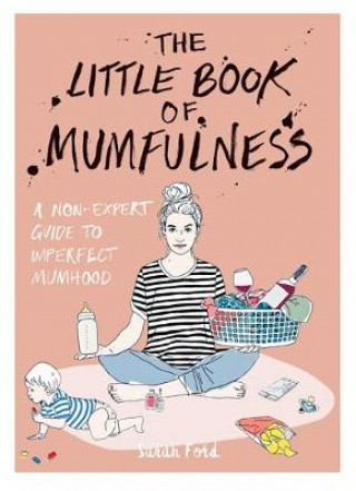 Kniha Little Book of Mumfulness Sarah Ford