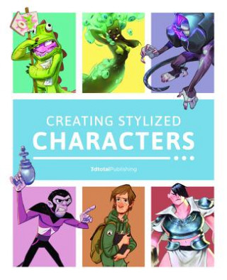 Book Creating Stylized Characters 3dtotal Publishing