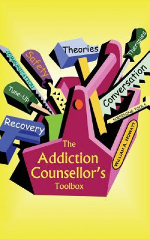 Livro The Addiction Counsellor's Toolbox William A. Howatt