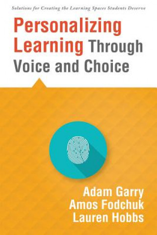 Книга Personalizing Learning Through Voice and Choice: (Increasing Student Engagement in the Classroom) Adam Garry