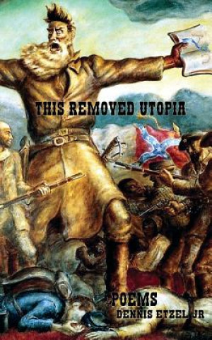 Book This Removed Utopia Dennis Etzel Jr