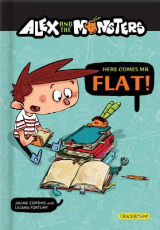 Carte Alex and the Monsters: Here Comes Mr. Flat! Jaume Copons