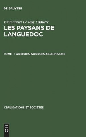 Kniha Les paysans de Languedoc, Tome II, Annexes, sources, graphiques Emmanuel Le Roy Ladurie