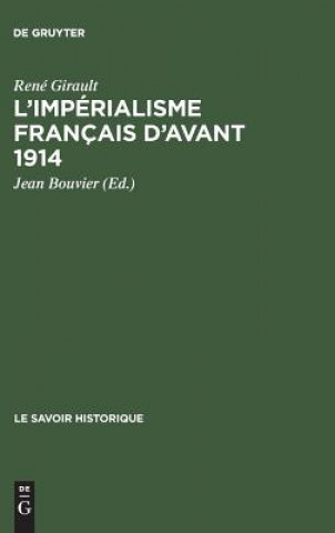 Kniha L'imperialisme francais d'avant 1914 René Girault