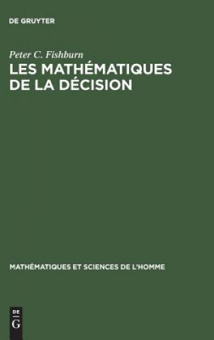 Kniha Les Mathematiques de la Decision Peter C. Fishburn