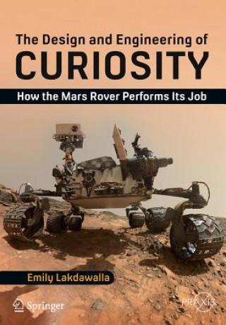 Kniha Design and Engineering of Curiosity Emily Lakdawalla