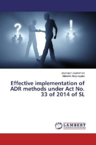 Carte Effective implementation of ADR methods under Act No. 33 of 2014 of SL Jayarajan Jeyavernee