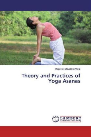 Carte Theory and Practices of Yoga Asanas Maganlal Shivabhai Molia