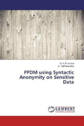 Carte PPDM using Syntactic Anonymity on Sensitive Data A. V. Sriharsha