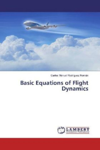 Knjiga Basic Equations of Flight Dynamics Carlos Manuel Rodríguez Román