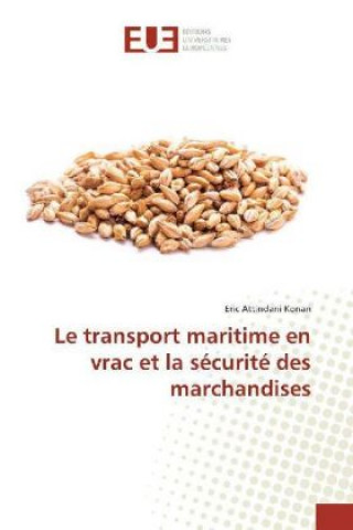 Książka Le transport maritime en vrac et la sécurité des marchandises Eric Attindani Konan