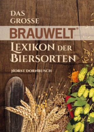 Kniha Das große BRAUWELT Lexikon der Biersorten Horst Dornbusch