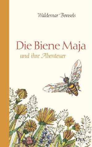 Kniha Die Biene Maja und ihre Abenteuer Waldemar Bonsels