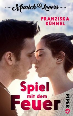 Book Munich Lovers - Spiel mit dem Feuer Franziska Kühnel