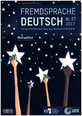 Kniha Fremdsprache Deutsch  Heft 57 (2017): Motivation. Nr.57 Goethe-Institut