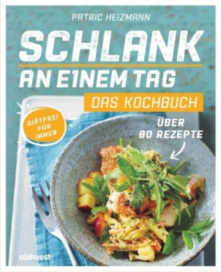 Könyv Schlank an einem Tag - Das Kochbuch Patric Heizmann