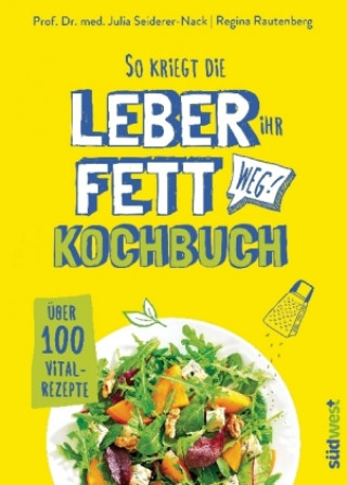 Книга So kriegt die Leber ihr Fett weg! Julia Seiderer-Nack