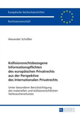 Carte Kollisionsrechtsbezogene Informationspflichten Des Europaeischen Privatrechts Aus Der Perspektive Des Internationalen Privatrechts Alexander Schüßler