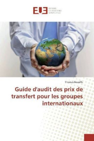 Carte Guide d'audit des prix de transfert pour les groupes internationaux Thomas Beaufils