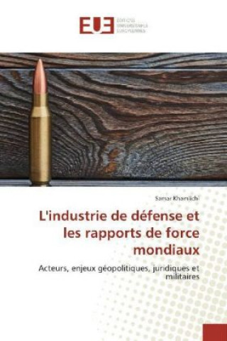 Könyv L'industrie de défense et les rapports de force mondiaux Samar Khamlichi