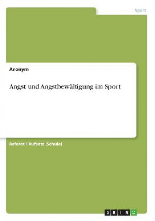 Kniha Angst und Angstbewältigung im Sport Anonym