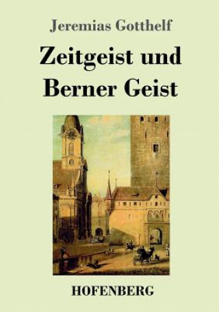 Book Zeitgeist und Berner Geist Jeremias Gotthelf