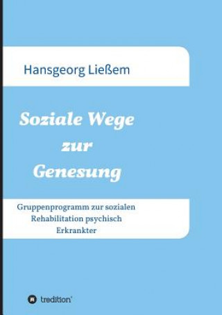 Książka Soziale Wege zur Genesung Hansgeorg Ließem