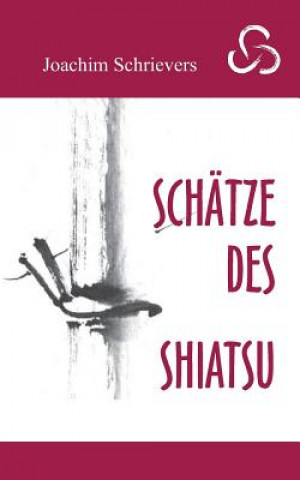 Livre Schatze des Shiatsu Joachim Schrievers