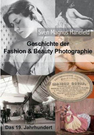 Kniha Geschichte der Fashion & Beauty Photographie Sven Magnus Hanefeld