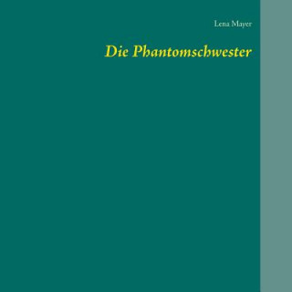 Βιβλίο Phantomschwester Lena Mayer