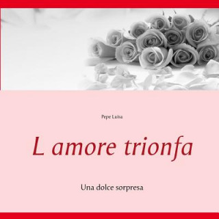 Kniha L amore trionfa Pepe Luisa