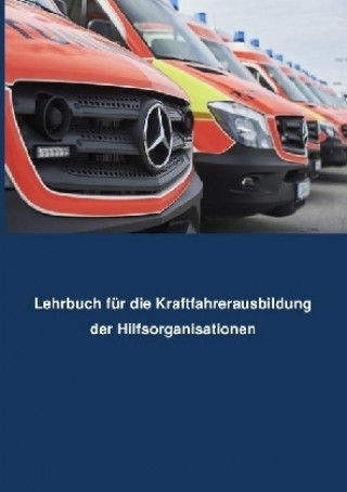 Kniha Lehrbuch Kraftfahrerausbildung für Hilfsorganisationen Benjamin Müller