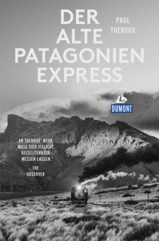 Könyv Der alte Patagonien-Express (DuMont Reiseabenteuer) Paul Theroux