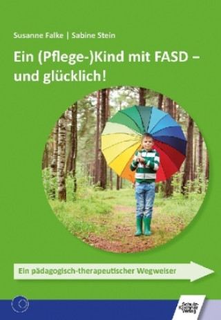 Книга Ein (Pflege-)Kind mit FASD - und glücklich! Susanne Falke