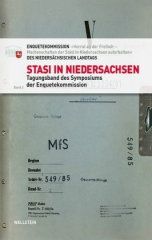 Kniha Stasi in Niedersachsen. Bd.2 Enquetekommission »Verrat an der Freiheit -Machenschaften der Stasi in Niedersachsen aufarbeiten« des Niedersächsischen Landtags