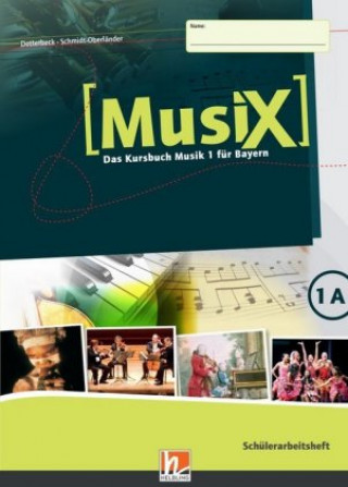 Könyv MusiX 1 BY (Ausgabe ab 2017) Schülerarbeitsheft 1A Markus Detterbeck
