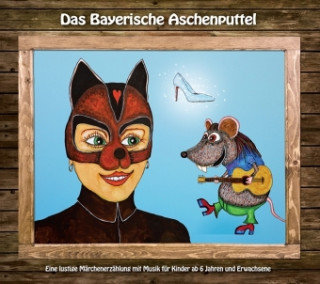 Audio Das Bayerische Aschenputtel, 1 Audio-CD Heinz-Josef Braun